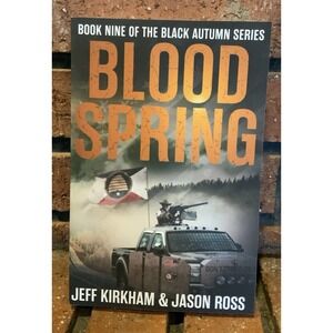 Blood Spring: Black Autumn Series Book 9 Jeff Kirkman Jason Ross Paperback